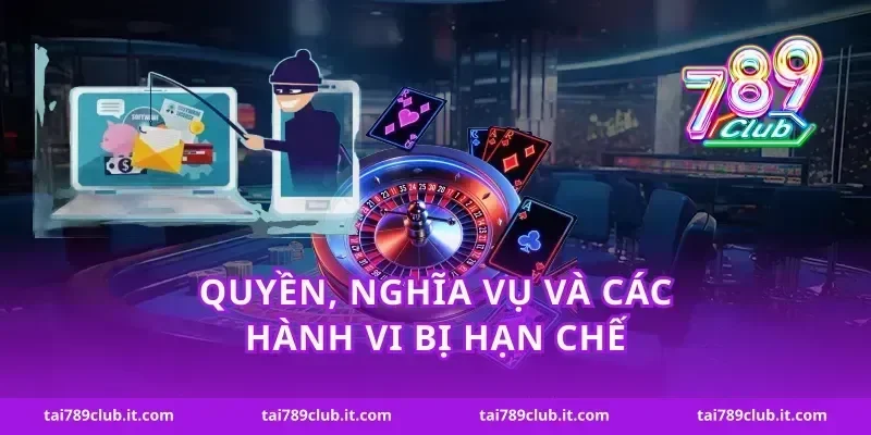 Quyền, nghĩa vụ và các hành vi bị hạn chế