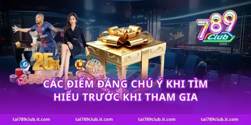 Các điểm đáng chú ý khi tìm hiểu trước khi tham gia